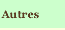 Autres